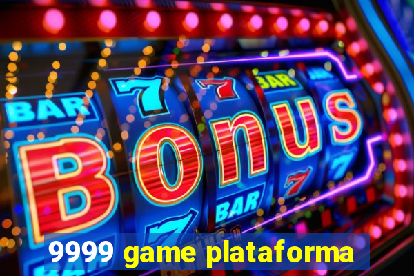 9999 game plataforma